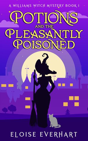 “Potions and the Pleasantly Poisoned” by Eloise Everhart